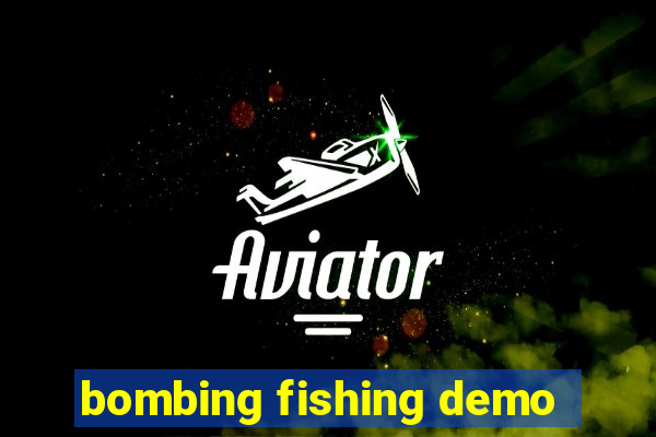 bombing fishing demo